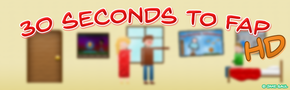 30 Seconds To Fap HD