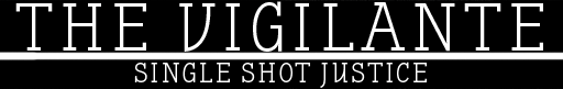 The Vigilante: Single Shot Justice