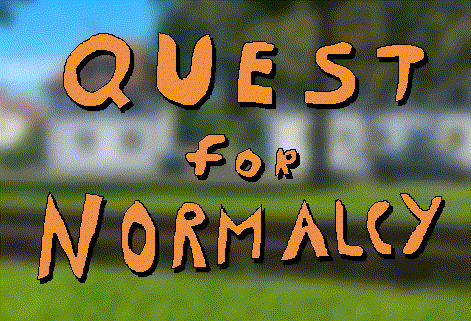Quest for Normalcy