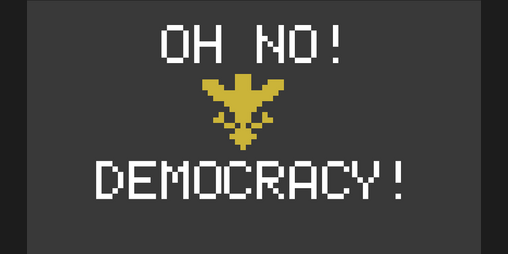 Cover image for Oh no! Democracy! (Ludum Dare 39)