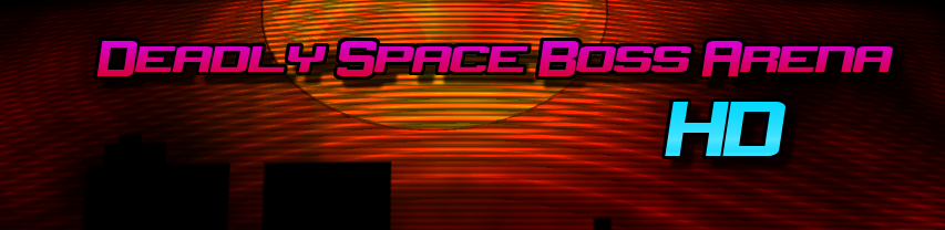 Deadly Space Boss Arena HD [Early Access]