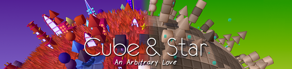 Cube & Star: An Arbitrary Love