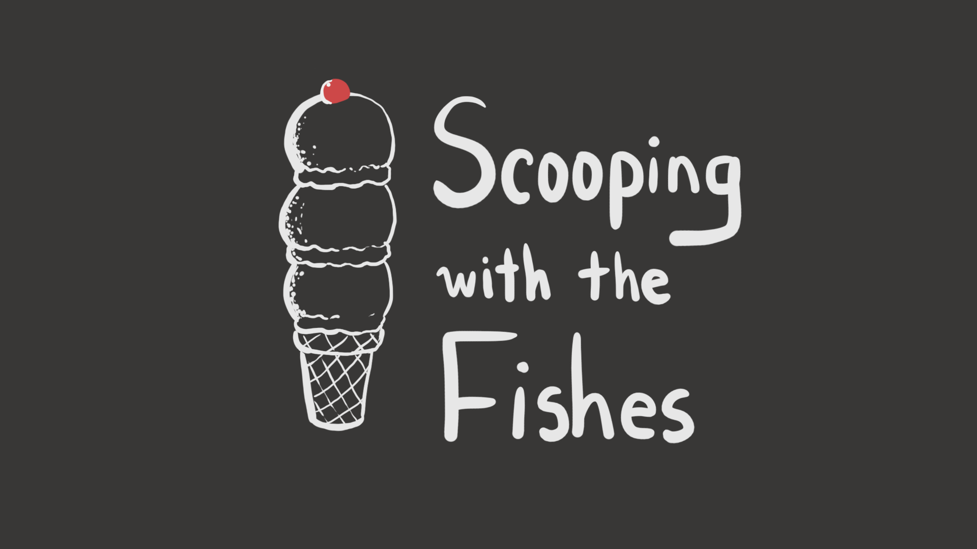 Scooping with the Fishes