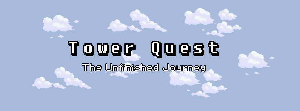 Tower Quest: The Unfinished Journey