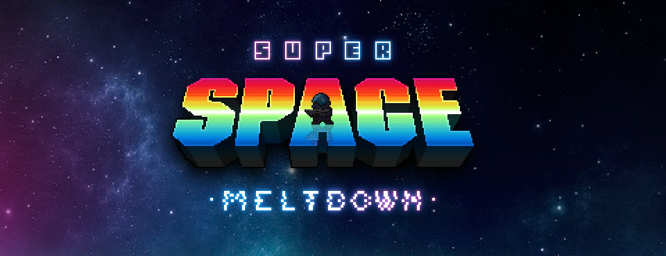 Super Space Meltdown