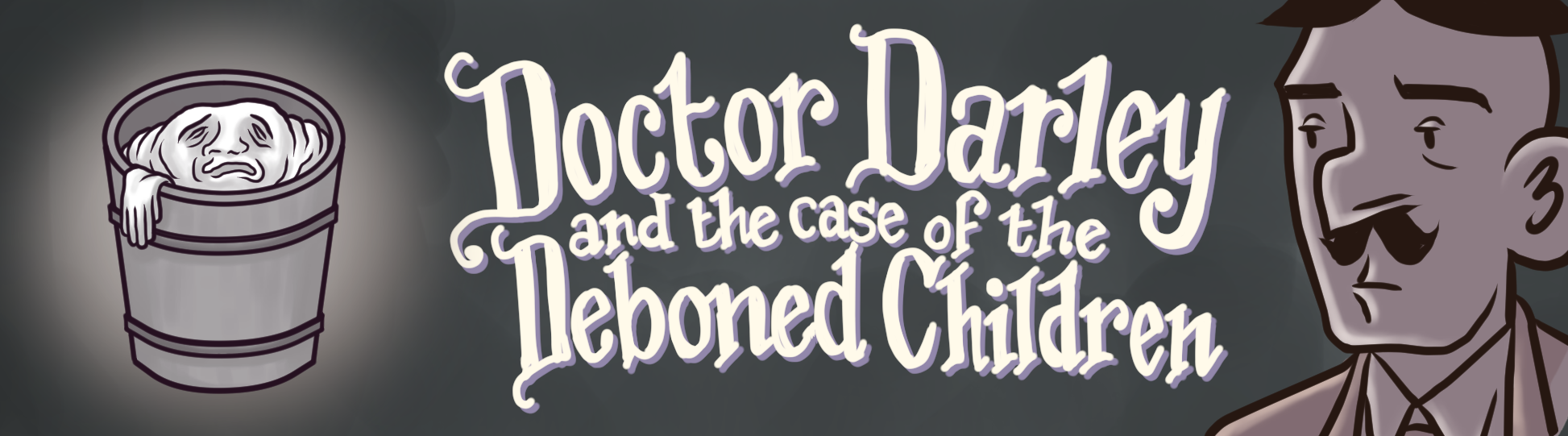 Dr. Darley and the Case of the De-boned Children