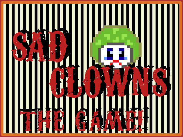 Sad Clowns: The Game!