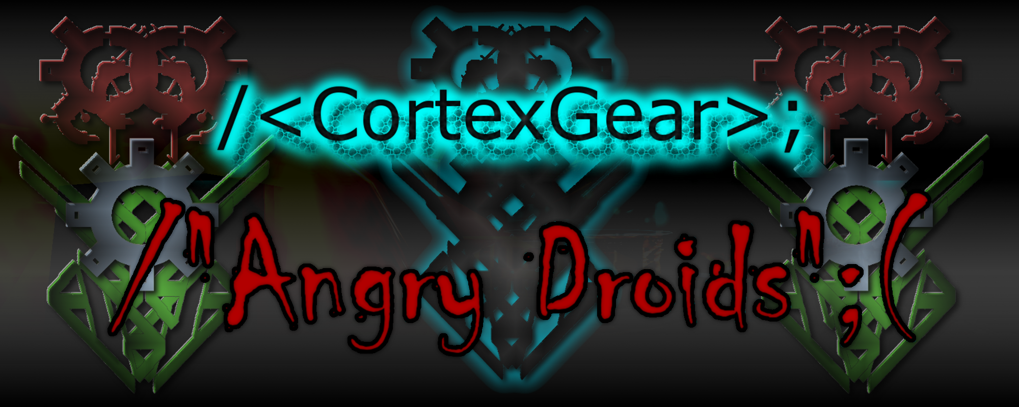CortexGear: AngryDroids