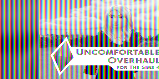 Cover image for Uncomfortable Overhaul for The Sims 4