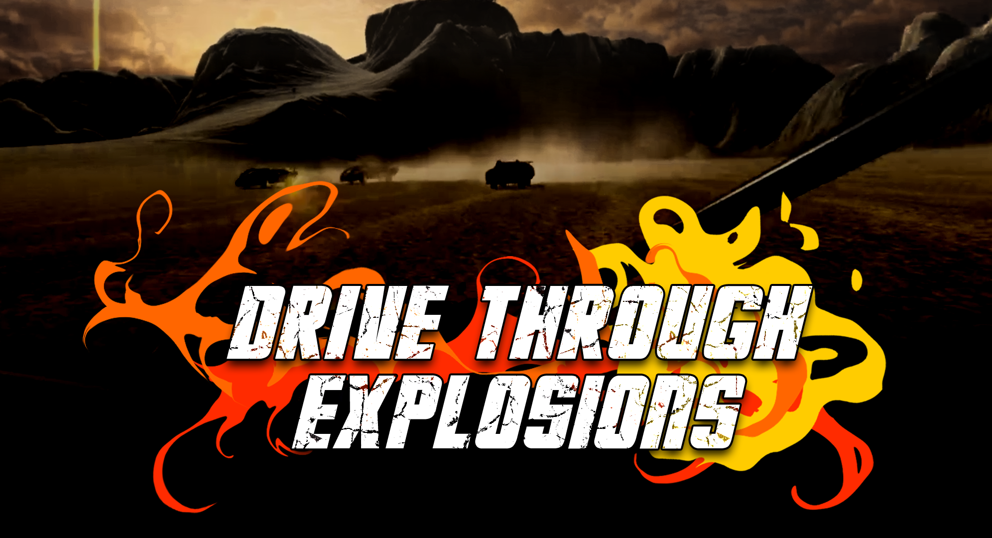 Drive Through Explosions