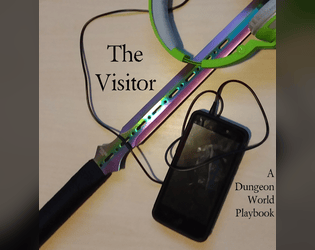 The Visitor - A Dungeon World Playbook   - A DW class inspired by Army of Darkness, Hello From the Magic Tavern, and John Carter of Mars. 