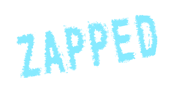 Zapped!