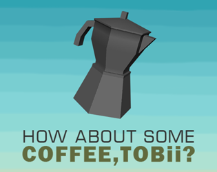 How about some coffee, Tobii?