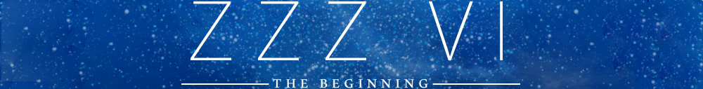 ZZZ VI : The Beginning
