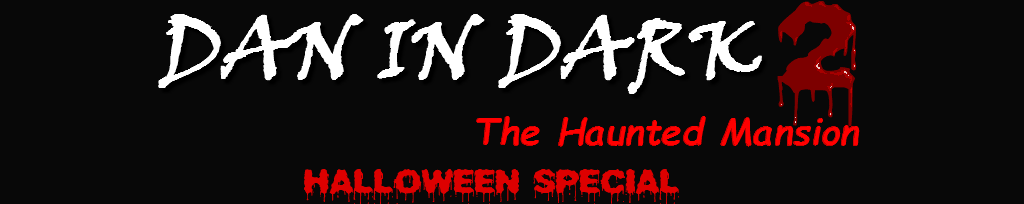 Dan in Dark 2 : The Haunted Mansion