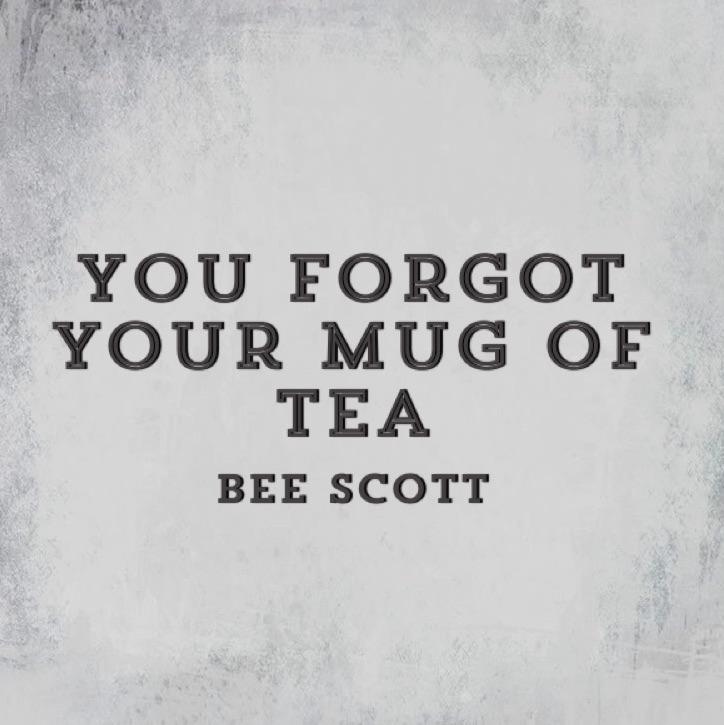 Cover image for You Forgot Your Mug of Tea