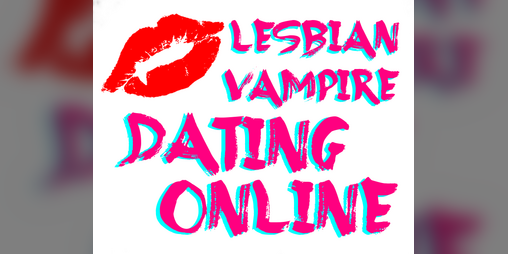 Cover image for LESBIAN VAMPIRE DATING ONLINE