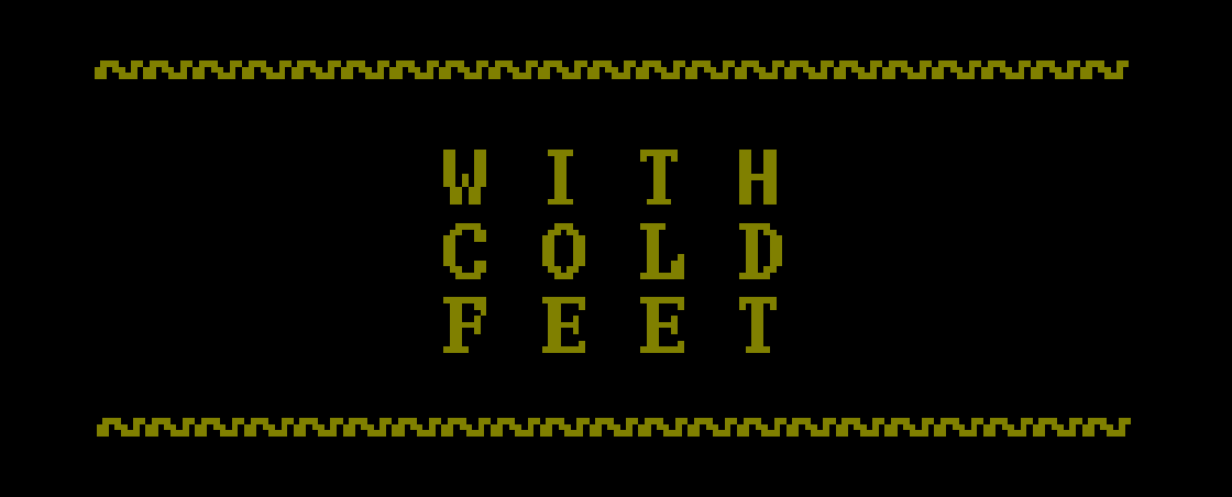 with cold feet