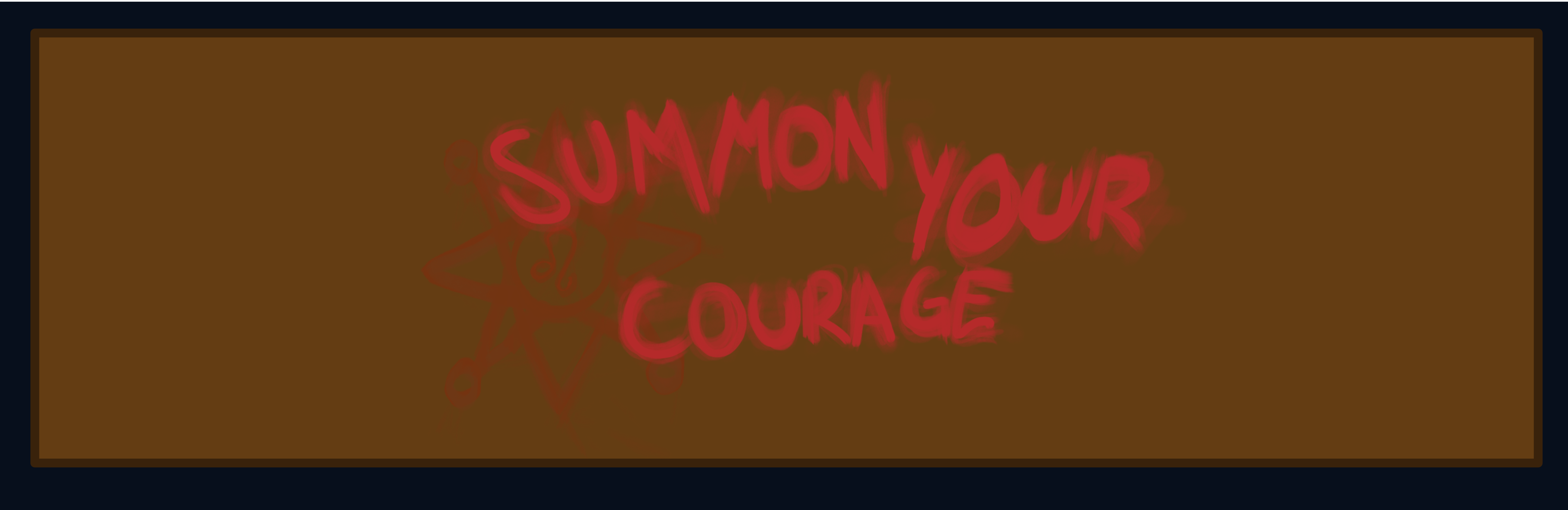 Summon Your Courage