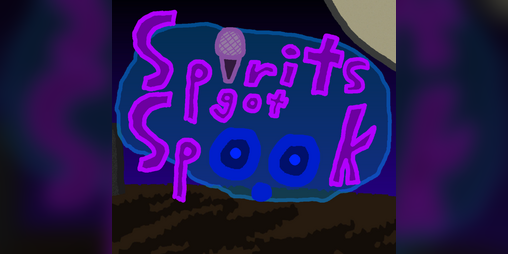 Cover image for Spirits Got Spook (Made in 4 hours!)