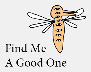 Find Me A Good One