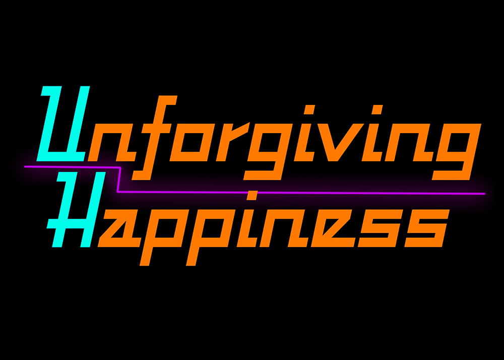 Unforgiving Happiness