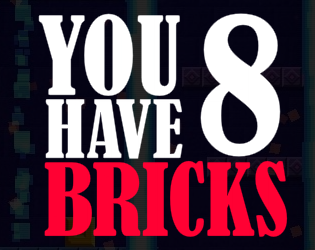 Cover image for You Have 8 Bricks