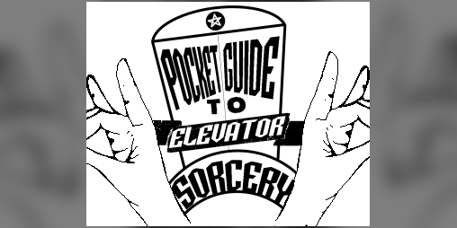 Cover image for Pocket Guide to Elevator Sorcery