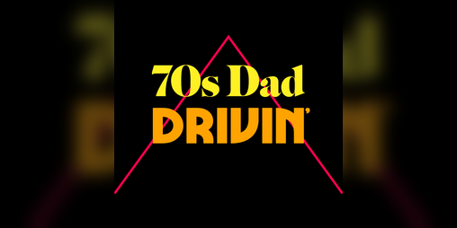 Cover image for 70s Dad Drivin'