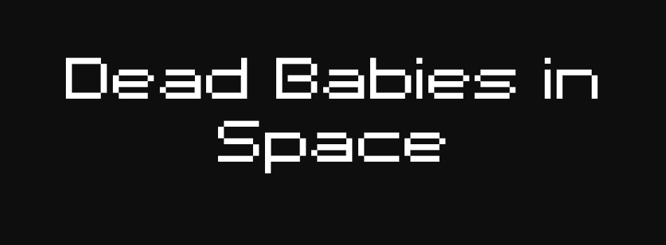 Dead Babies in Space