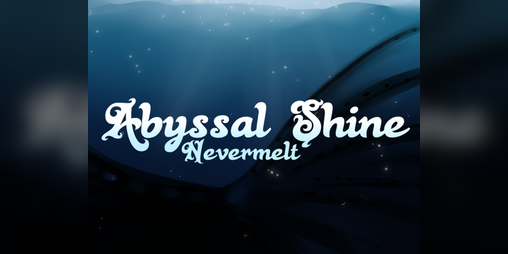 Cover image for Abyssal Shine: Nevermelt