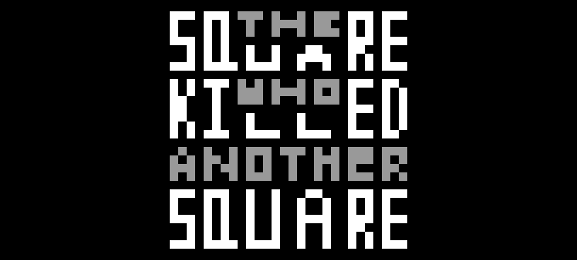 The Square Who Killed Another Square