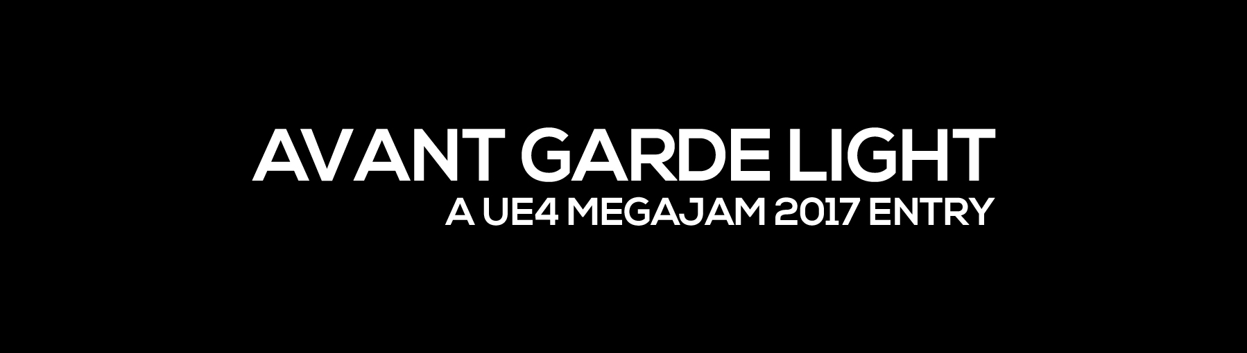 AVANT GARDE LIGHT (UE4 Megajam 2017)