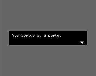 You Arrive At A Party