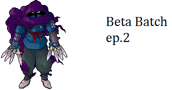 Beta Batch ep.2