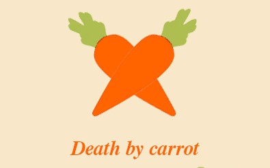 Death by carrot