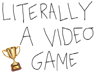 LITERALLY A VIDEO GAME