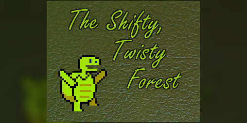 Cover image for The Shifty, Twisty Forest (Prototype)