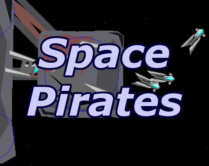 Space Pirates 1.6 Space Pirates (WIP) by ppatenaude
