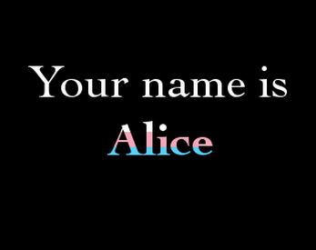 I am alice