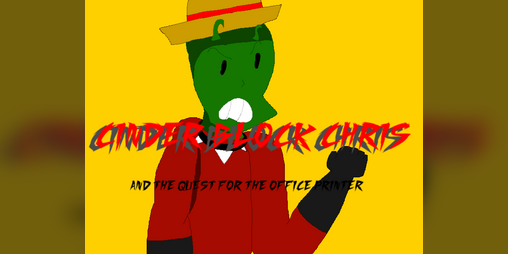 Cover image for Cinder Block Chris and the Quest for the Office Printer