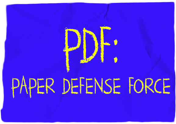P.D.F: Paper Defense Force