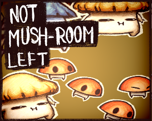 Cover image for NOT MUSH-ROOM LEFT