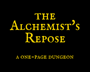 The Alchemist's Repose   - A one-page dungeon for D&D and other fantasy roleplaying games 