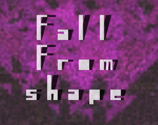 Fall From Shape