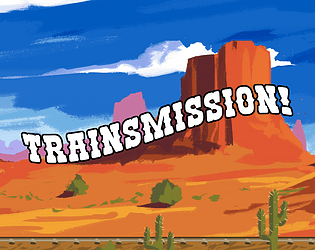 A wild west landscape with the title Trainsmission!