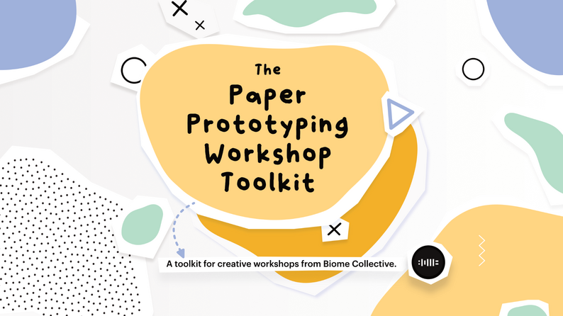 Paper Prototyping Workshop Toolkit by Biome Collective