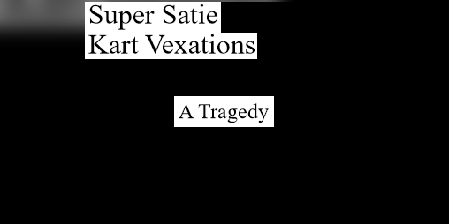 Cover image for Super Satie Kart Vexations!