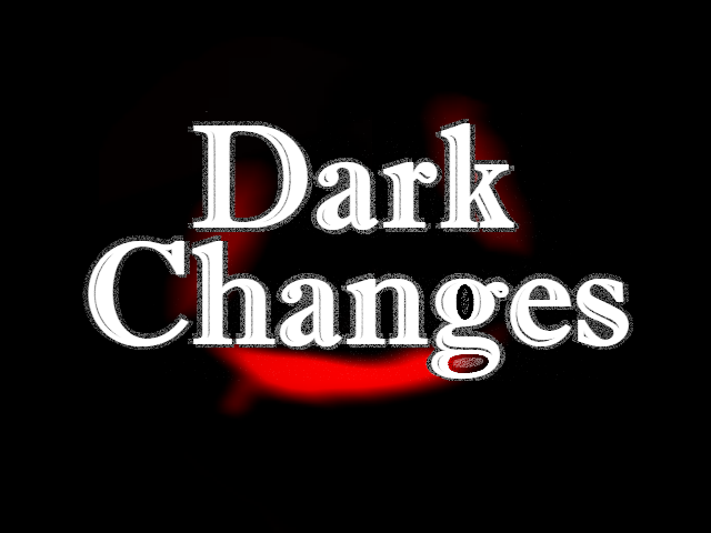 Dark Changes