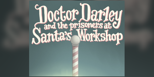Cover image for Dr. Darley and the Prisoners at Santa's Workshop